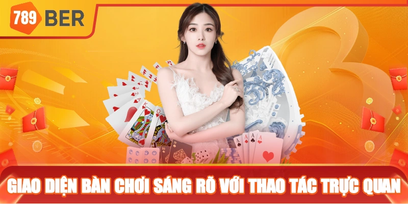 Giao diện bàn chơi sáng rõ với thao tác trực quan