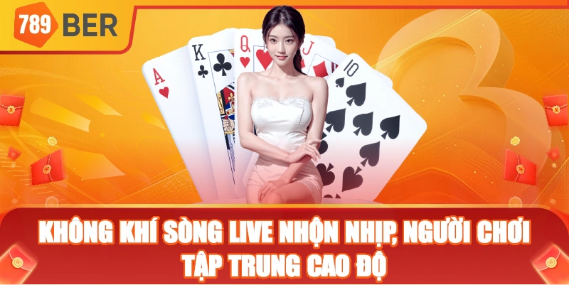 Không khí sòng live nhộn nhịp, người chơi tập trung cao độ